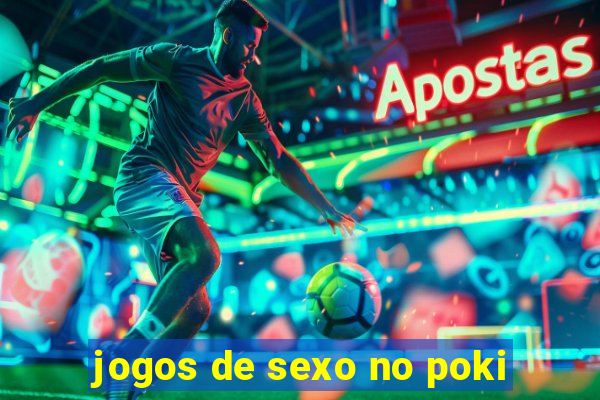 jogos de sexo no poki